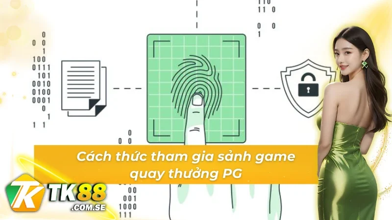 Các bước đơn giản để tham gia sảnh Game Slot PG