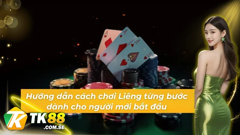 Hướng dẫn cách chơi Liêng từng bước dành cho người mới bắt đầu